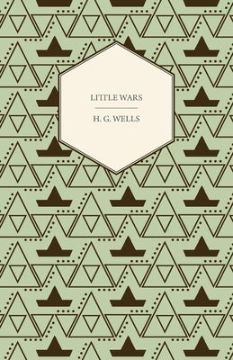 Little Wars by Wells, H. G.