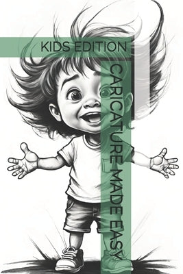 Caricature Made Easy: Kids Edition by -, The Book Lab