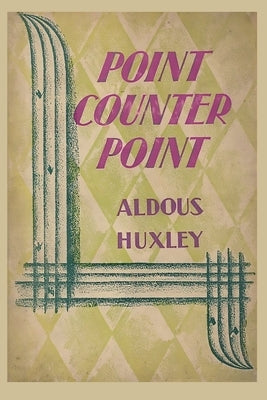 Point Counter Point by Huxley, Aldous