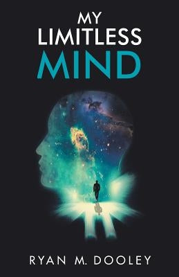 My Limitless Mind by Dooley, Ryan
