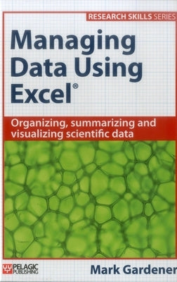 Managing Data Using Excel by Gardener, Mark