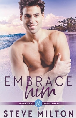 Embrace Him by Milton, Steve