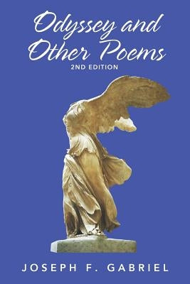 Odyssey and Other Poems, 2nd Edition by Gabriel, Joseph F.