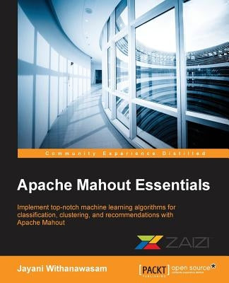 Apache Mahout Essentials by Withanawasam, Jayani