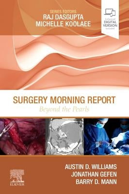 Surgery Morning Report: Beyond the Pearls by Williams, Austin D.