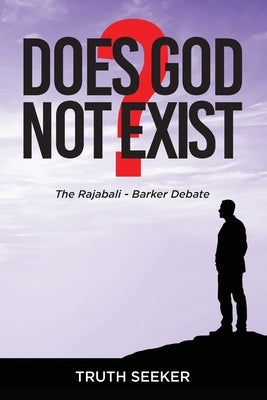 Does God Not Exist? by Seeker, Truth
