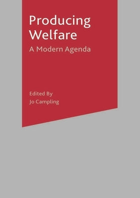 Producing Welfare: A Modern Agenda by Miller, Chris