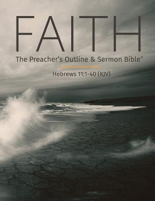 Faith: The Preacher's Outline & Sermon Bible: King James Version by Worldwide, Leadership Ministries