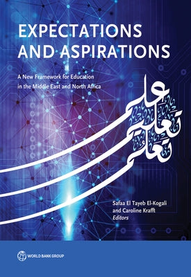 Expectations and Aspirations: A New Framework for Education in the Middle East and North Africa by El-Kogali, Safaa El Tayeb