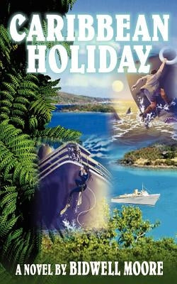 Caribbean Holiday by Moore, Bidwell