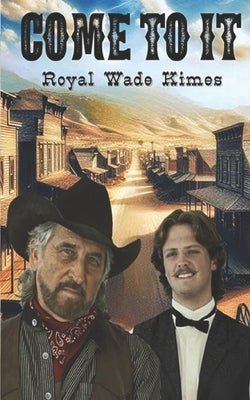 Come To It by Kimes, Royal Wade