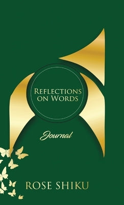 Reflections on Words Journal by Shiku, Rose