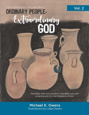 Ordinary People - Extraordinary God Volume 2 by Owens, Michael E.