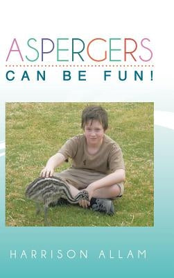 Aspergers Can Be Fun! by Allam, Harrison