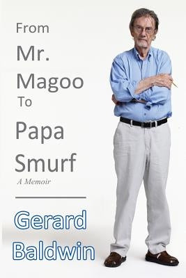 From Mister Magoo to Papa Smurf by Baldwin, Gerard