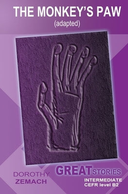 The Monkey's Paw (Adapted): Great Stories: Intermediate by Zemach, Dorothy