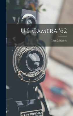 U.S. Camera '62 by Maloney, Tom 1904-