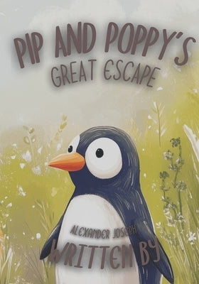 Pip and Poppy's Great Escape by Joseph, Alexander