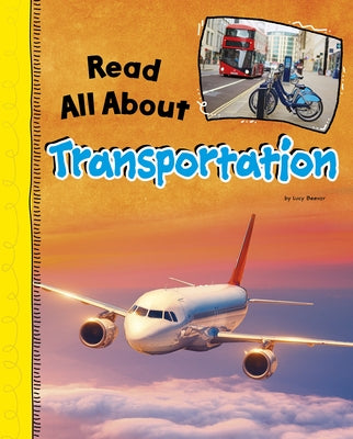 Read All about Transportation by Beevor, Lucy