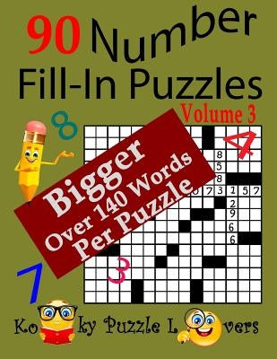 Number Fill-In Puzzles, 90 Puzzles, Volume 3, 140 Words Per Puzzle by Kooky Puzzle Lovers