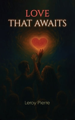 Love That Awaits by Pierre, Leroy