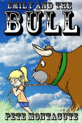 Emily and the Bull by Montacute, Pete