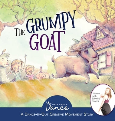 The Grumpy Goat: A Dance-It-Out Creative Movement Story by A. Dance, Once Upon