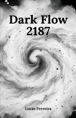 Dark flow: 2187 by Ferreira, Lucas
