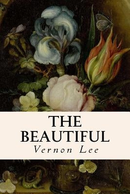 The Beautiful by Lee, Vernon