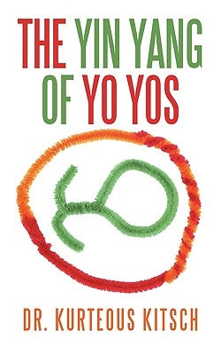 The Yin Yang of Yo Yos by Kitsch, Kurteous