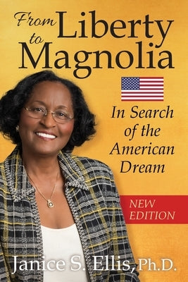 From Liberty to Magnolia: In Search of the American Dream by Ellis, Janice