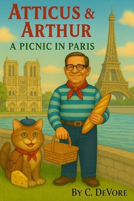 Atticus & Arthur: A Picnic in Paris by Greenfilli, Caitlin A.