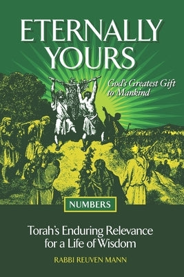 Eternally Yours - Numbers: God's Greatest Gift to Mankind by Mann, Rabbi Reuven