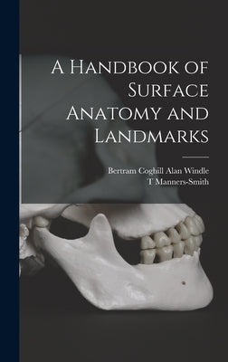 A Handbook of Surface Anatomy and Landmarks by Windle, Bertram Coghill Alan
