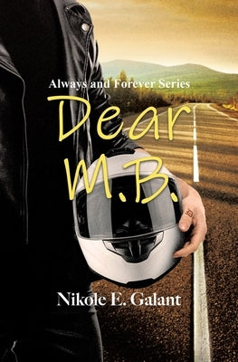 Dear M.B. by Galant, Nikole E.