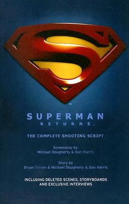 Superman Returns: The Complete Shooting Script by Dougherty, Michael