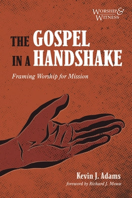 The Gospel in a Handshake by Adams, Kevin J.
