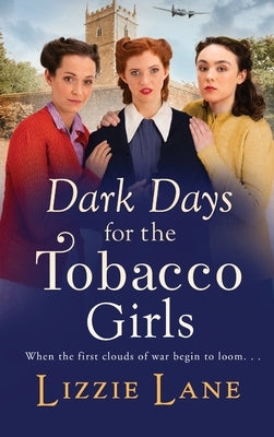 Dark Days for the Tobacco Girls by Lane, Lizzie