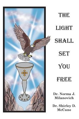 The Light Shall Set You Free by McCune, Shirley