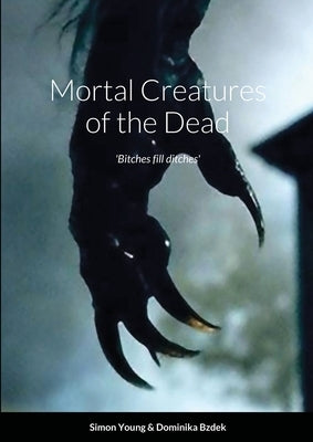 Mortal Creatures of the Dead by Young, Simon