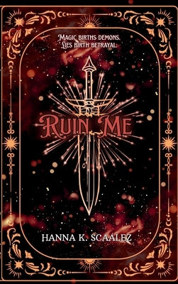 Ruin Me by K. Scaalez, Hanna