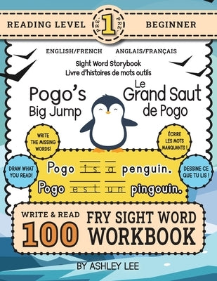 100 Sight Word Storybook Workbook, Pogo's Big Jump (Level Pre-1) Bilingual English/French Anglais/Français: Write Over 100 Fry Sight Words in English by Lee, Ashley