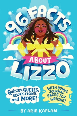 96 Facts about Lizzo: Quizzes, Quotes, Questions, and More! with Bonus Journal Pages for Writing! by Kaplan, Arie