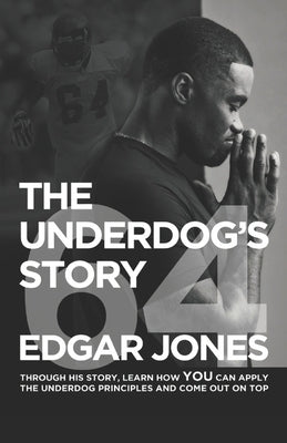 #64 The Underdog's Story by Jones, Edgar