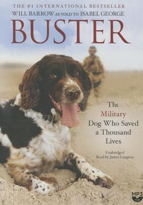 Buster: The Military Dog Who Saved a Thousand Lives by Barrow, Raf Police Flight Sergeant Will