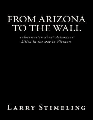 From Arizona to the Wall by Stimeling, Larry