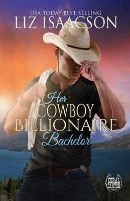 Her Cowboy Billionaire Bachelor by Isaacson, Liz
