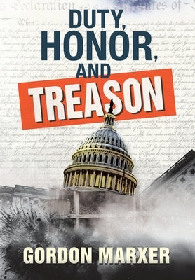 Duty, Honor, and Treason by Marxer, Gordon