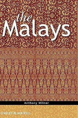 The Malays by Milner, Anthony
