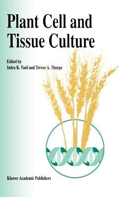 Plant Cell and Tissue Culture by Vasil, Indra K.